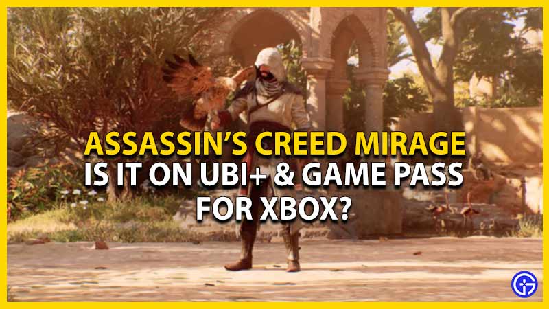 Is Assassin's Creed Mirage On Ubisoft Plus & Xbox Game Pass